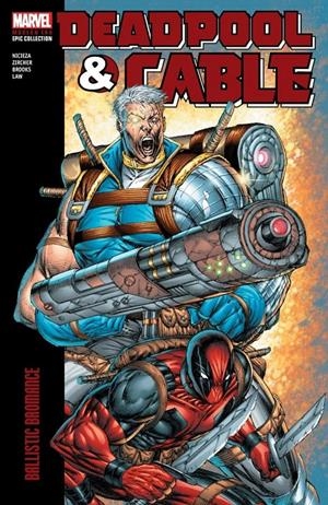 USA EPIC COLLECTION DEADPOOL & CABLE MODERN ERA # 01 BALLISTIC BROMANCE TP | 978130296090254499 | FABIAN NICIEZA - PATCH ZIRCHER - MARK BROOKS - ROB LIEFELD | Universal Cómics