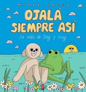 OJALÁ SIEMPRE ASÍ, NUEVA EDICIÓN AMPLIADA | 9788492615544 | NIALL BREEN | Universal Cómics
