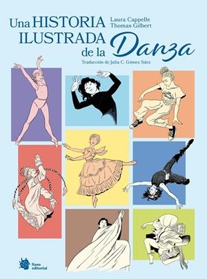 UNA HISTORIA ILUSTRADA DE LA DANZA | 9788410158382 | LAURA CAPPELLE - THOMAS GILBERT | Universal Cómics