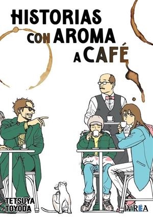 HISTORIAS CON AROMA A CAFÉ | 9791388178894 | TETSUYA TOYODA | Universal Cómics