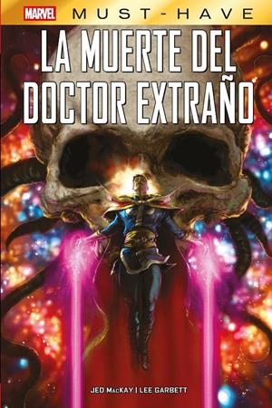 MARVEL MUST-HAVE LA MUERTE DEL DOCTOR EXTRAÑO | 9791370134419 | LEE GARBETT - JED MACKAY - MARCELO FERREIRA | Universal Cómics