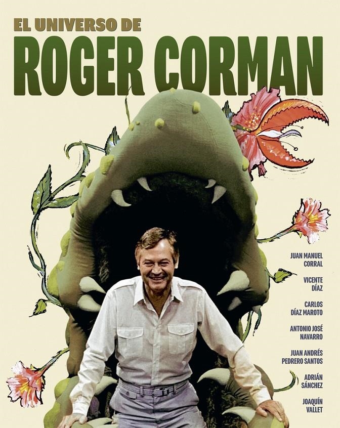 EL UNIVERSO DE ROGER CORMAN | 9788410247475 | JUAN MANUEL CORRAL - VICENTE DÍAZ - CARLOS DÍAZ MAROTO - ANTONIO JOSÉ NAVARRO | Universal Cómics