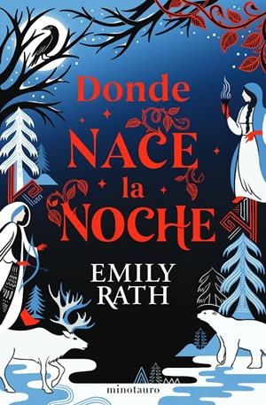DONDE NACE LA NOCHE | 9788445018798 | RATH, EMILY | Universal Cómics