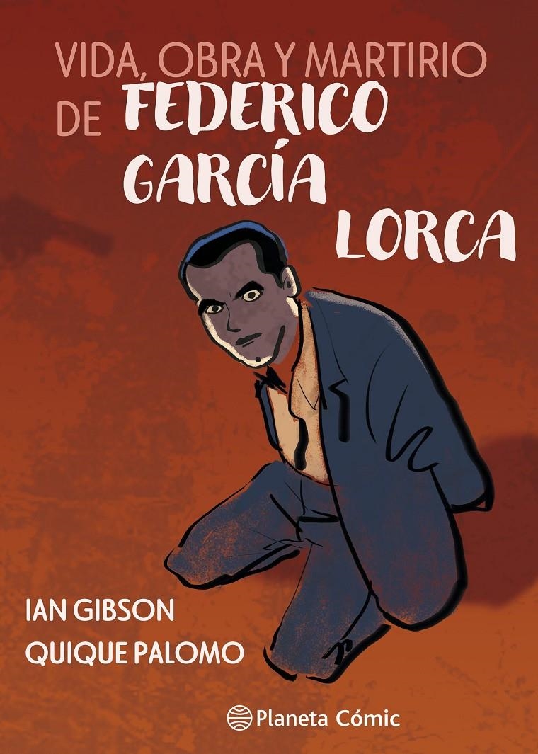 VIDA, OBRA Y MARTIRIO DE FEDERICO GARCÍA LORCA | 9791387921798 | IAN GIBSON - QUIQUE PALOMO | Universal Cómics