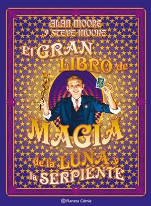 EL GRAN LIBRO DE MAGIA DE LA LUNA Y LA SERPIENTE | 9791387920739 | ALAN MOORE - STEVE MOORE | Universal Cómics