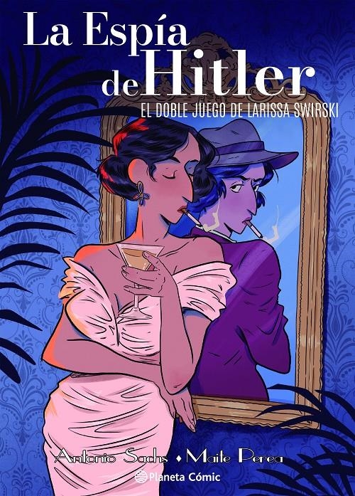 LA ESPÍA DE HITLER, EL DOBLE JUEGO DE LARISSA SWIRSKY | 9791387919528 | MAITE PEREA RUIZ - ANTONIO SACHS | Universal Cómics