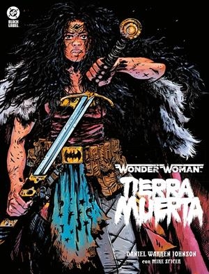 DC BLACK LABEL WONDER WOMAN, TIERRA MUERTA | 9791370136901 | DANIEL WARREN JOHNSON - MIKE SPICER | Universal Cómics