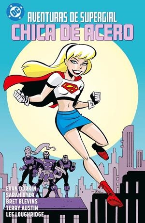AVENTURAS DE SUPEGIRL, CHICA DE ACERO | 9791370137199 | MARK MILLAR - EVAN DORKIN -SARAH DYER - TERRY AUSTIN - BRET BLEVINS | Universal Cómics