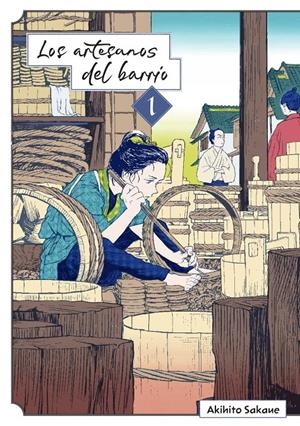 LOS ARTESANOS DEL BARRIO # 01 | 9791370136802 | AKIHITO SAKAUE | Universal Cómics
