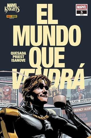 MARVEL KNIGHTS EL MUNDO QUE VENDRÁ # 05 | 9791370137236 | JOE QUESADA - CHRISTOPHER PRIEST | Universal Cómics