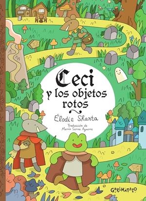 CECI Y LOS OBJETOS ROTOS | 9791399054521 | ÉLODIE SHANTA | Universal Cómics