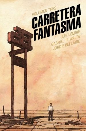 CARRETERA FANTASMA # 03 | 9791387927196 | JEFF LEMIRE - GABRIEL H. WALTA - JORDIE BELLAIRE | Universal Cómics