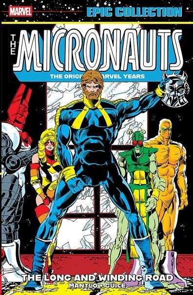USA EPIC COLLECTION MICRONAUTS THE ORIGINAL MARVEL YEARS # 04 THE LONG AND WINDING ROAD TP | 978130296740654299 | BILL MANTLO - BUTCH GUICE - PETER B. GILLIS - KELLEY JONES | Universal Cómics