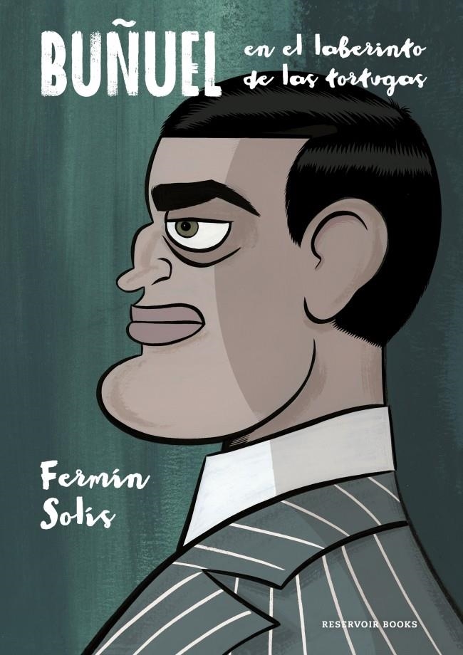 BUÑUEL EN EL LABERINTO DE LAS TORTUGAS | 9788419940223 | FERMÍN SOLÍS | Universal Cómics