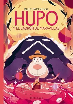 HUPO Y EL LADRÓN DE LAS MARAVILLAS | 9788467981728 | BILLY PARTRIDGE | Universal Cómics