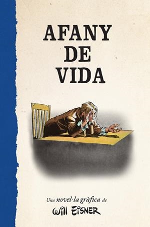 TRILOGIA UN CONTRACTE AMB DEU # 02 AFANY DE VIDA EDICIÓ EN CATALÀ | 9788467979886 | WILL EISNER | Universal Cómics