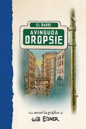 TRILOGIA UN CONTRACTE AMB DEU # 03 AVINGUDA DROPSIE EDICIÓ EN CATALÀ | 9788467979909 | WILL EISNER | Universal Cómics
