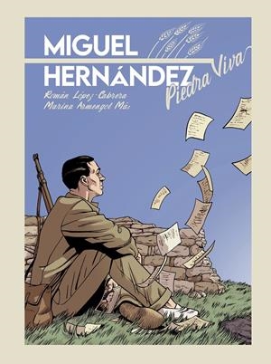 BIOGRAFÍAS EN VIÑETAS # 02 MIGUEL HERNÁNDEZ, PIEDRA VIVA NUEVA EDICIÓN | 9791399113099 | ROMAN LOPEZ CABRERA - MARINA ARMENGOL MAS