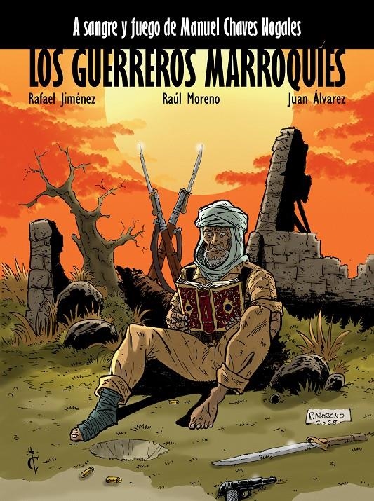 A SANGRE Y FUEGO DE MANUEL CHAVES NOGALES # 03 LOS GUERREROS MARROQUÍES | 9791399183917 | RAÚL MORENO- RAFAEL JIMENEZ - JUAN ÁLVAREZ | Universal Cómics