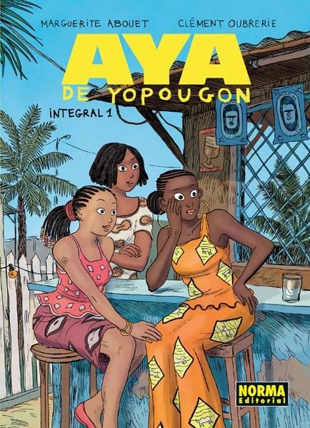 AYA DE YOPOUGON INTEGRAL # 01 NUEVA EDICIÓN | 9788467982459 | MARGUERITE ABOUET - CLEMENT OUBRERIE | Universal Cómics