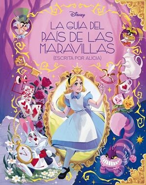LA GUÍA DEL PAÍS DE LAS MARAVILLAS (ESCRITA POR ALICIA) | 9791387901349 | DISNEY | Universal Cómics
