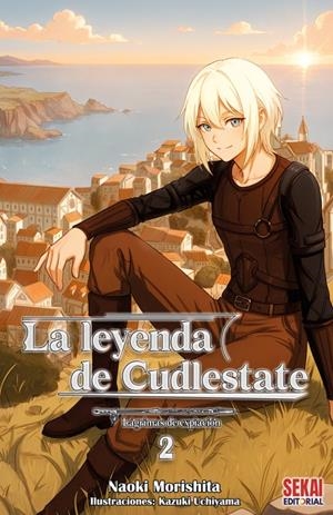 LA LEYENDA DE CUDLESTATE NOVELA # 02 | 9791399119381 | NAOKI MORISHITA - KAZUKI UCHIYAMA | Universal Cómics