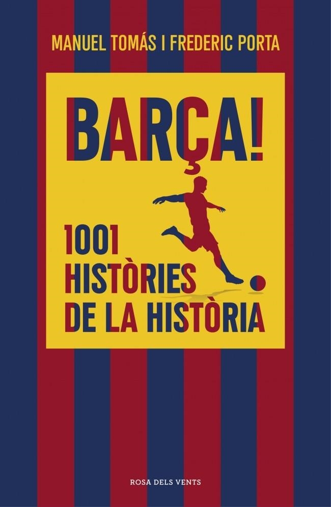 BARÇA! 1001 HISTÒRIES DE LA HISTÒRIA | 9791387653835 | MANUEL TOMÁS - FREDERIC PORTA