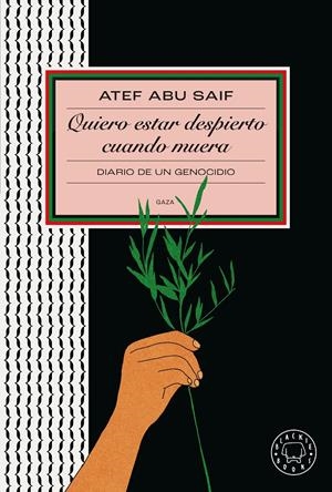 QUIERO ESTAR DESPIERTO CUANDO MUERA | 9791387748302 | ATEF ABU SAIF