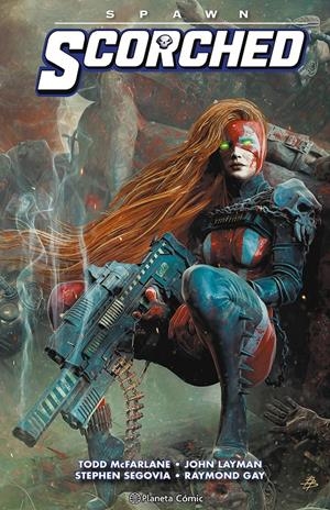 SPAWN SCORCHED # 07 | 9791387920630 | TODD MCFARLANE - STEPHEN SEGOVIA - JOHN LAYMAN - RAYMOND GAY | Universal Cómics