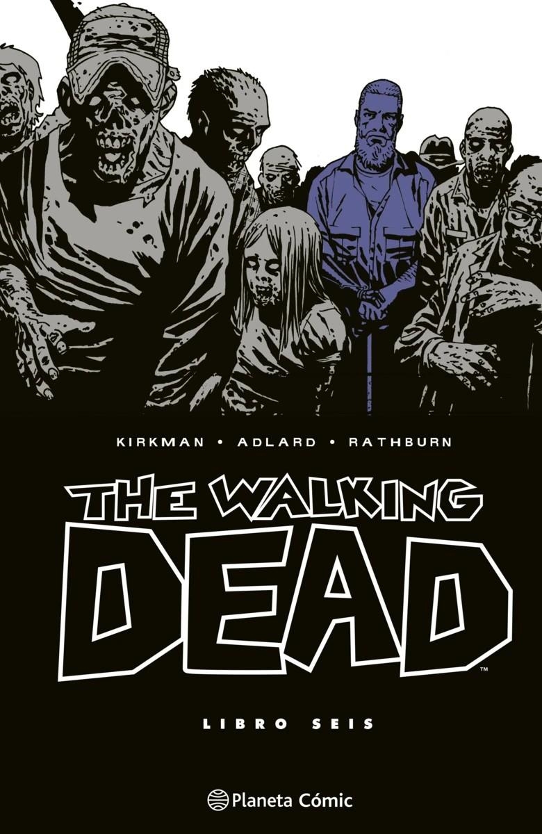 THE WALKING DEAD INTEGRAL # 06 | 9788410471207 | ROBERT KIRKMAN - CHARLIE ADLARD - CLIFF RATHBURN - TONY MOORE | Universal Cómics
