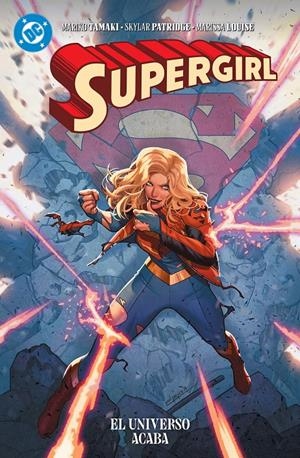 DC PREMIERE ALL IN SUPERGIRL, EL UNIVERSO ACABA | 9791370137946 | MARIKO TAMAKI  - SKYLAR PATRIDGE - MARISSA LOUISE