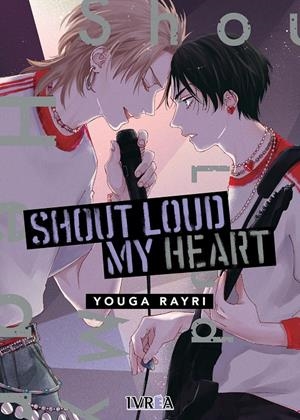 SHOUT LOUD MY HEART | 9791388298004 | YOUGA RAYRI | Universal Cómics