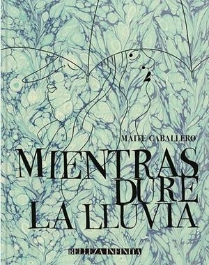 MIENTRAS DURE LA LLUVIA | 9788412104592 | MAITE CABALLERO | Universal Cómics