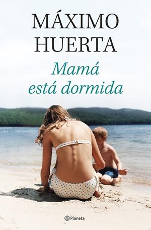 MAMÁ ESTÁ DORMIDA | 9788408314134 | MÁXIMO HUERTA | Universal Cómics