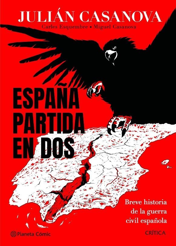 ESPAÑA PARTIDA EN DOS | 9788491998686 | JULIÁN CASANOVA - CARLES ESQUEMBRE - MIGUEL CASANOVA | Universal Cómics