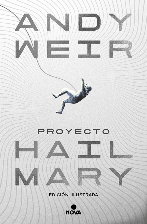 PROYECTO HAIL MARY EDICIÓN ILUSTRADA | 9788410466241 | WEIR, ANDY | Universal Cómics
