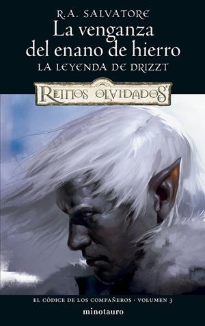 EL CÓDICE DE LOS COMPAÑEROS Nº 03/03 LA VENGANZA DEL ENANO DE HIERRO | 9788445010969 | R. A. SALVATORE | Universal Cómics
