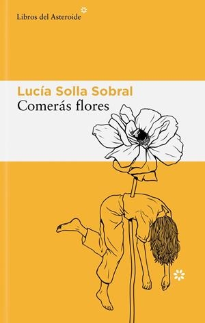 COMERÁS FLORES | 9788410178595 | LUCÍA SOLLA SOBRAL | Universal Cómics