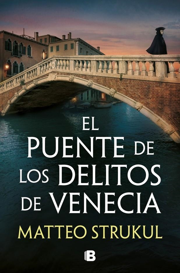 EL PUENTE DE LOS DELITOS DE VENECIA (LAS PESQUISAS DE CANALETTO 2) | 9788466683494 | STRUKUL, MATTEO | Universal Cómics