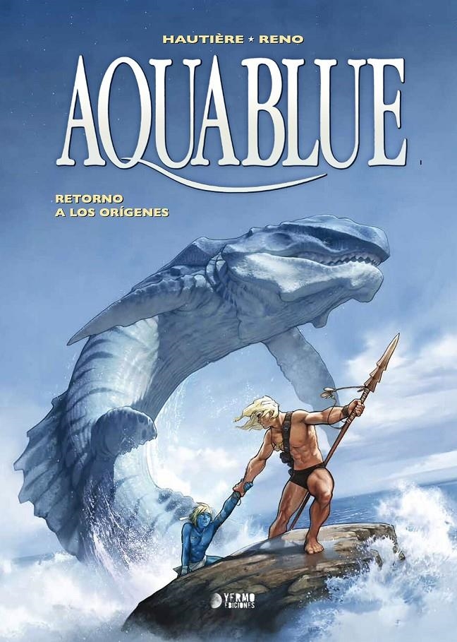 AQUABLUE INTEGRAL # 04 RETORNO A LOS ORIGENES | 9791388029431 | RÉGIS HAUTIÈRE - RENO | Universal Cómics
