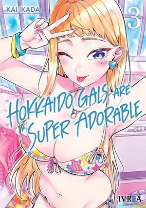2AMA HOKKAIDO GALS ARE SUPER ADORABLE # 03 | 9999900130645 | KAI IKADA | Universal Cómics