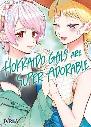 2AMA HOKKAIDO GALS ARE SUPER ADORABLE # 06 | 9999900130676 | KAI IKADA | Universal Cómics