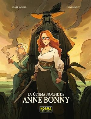 LA ÚLTIMA NOCHE DE ANNE BONNY | 9788467983609 | CLAIRE RICHARD - ALVI RAMIREZ | Universal Cómics