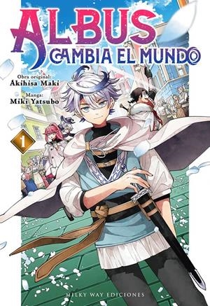 ALBUS CAMBIA EL MUNDO # 01 | 9791388055478 | AKIHISA MAKI - MIKI YATSUBO | Universal Cómics