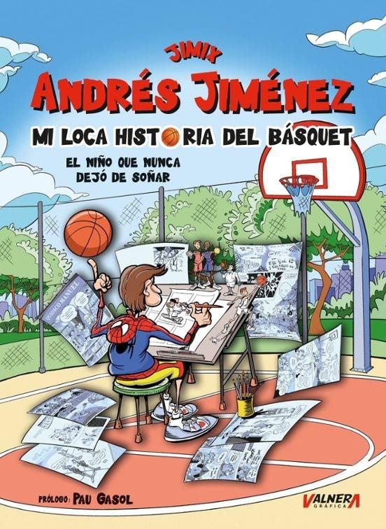 MI LOCA HISTORIA DEL BASQUET | 9791399008982 | JIMÉNEZ «JIMIX», ANDRÉS | Universal Cómics