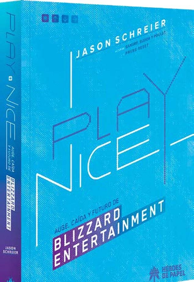 PLAY NICE AUGE CAÍDA Y FUTURO DE BLIZZARD | 9791387700126 | JASON SCHREIER | Universal Cómics