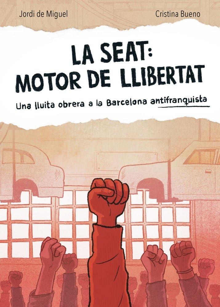 LA SEAT, MOTOR DE LLIBERTAT | 9788491566519 | JORDI DE MIGUEL  - CRISTINA BUENO | Universal Cómics