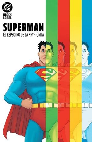 DC BLACK LABEL # 09 SUPERMAN, EL ESPECTRO DE LA KRYPTONITA | 9791370138592 | M. MAXWELL PRINCE -  MARTÍN MORAZZO | Universal Cómics