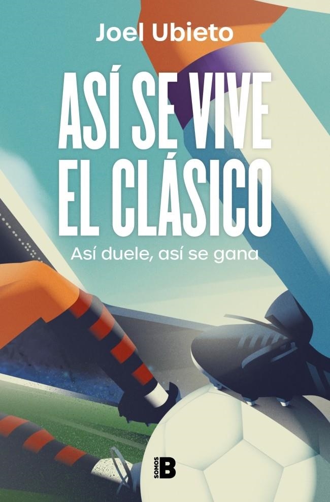 ASÍ SE VIVE EL CLÁSICO | 9788466684118 | JOEL UBIETO | Universal Cómics