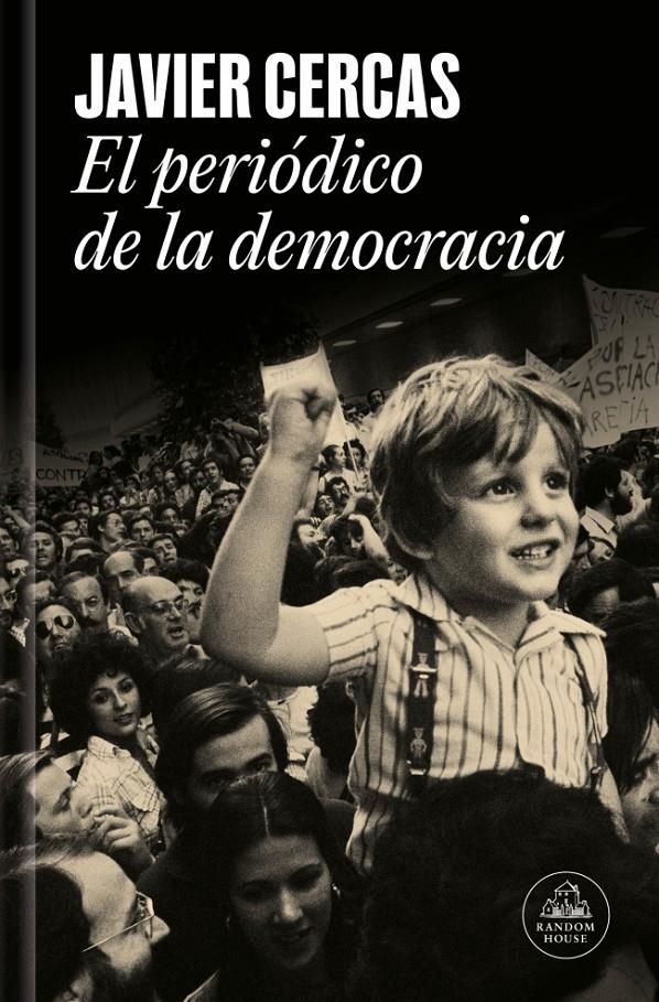 EL PERIÓDICO DE LA DEMOCRACIA | 9788439747161 | CERCAS, JAVIER | Universal Cómics